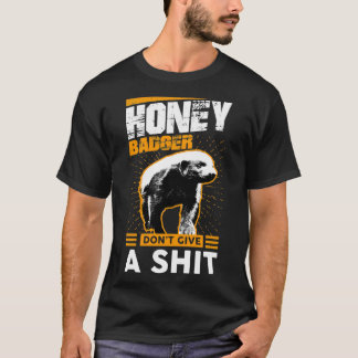 T-shirt Funny Honey Badger Donx27t Donner un graphique de 