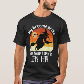 T-shirt Funny HR Witch Human Resources Halloween Costume 
