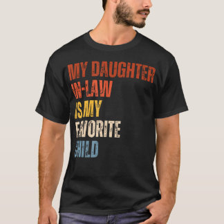 T-shirt Funny Humor My Daughter In Law Is My Favorite Chil