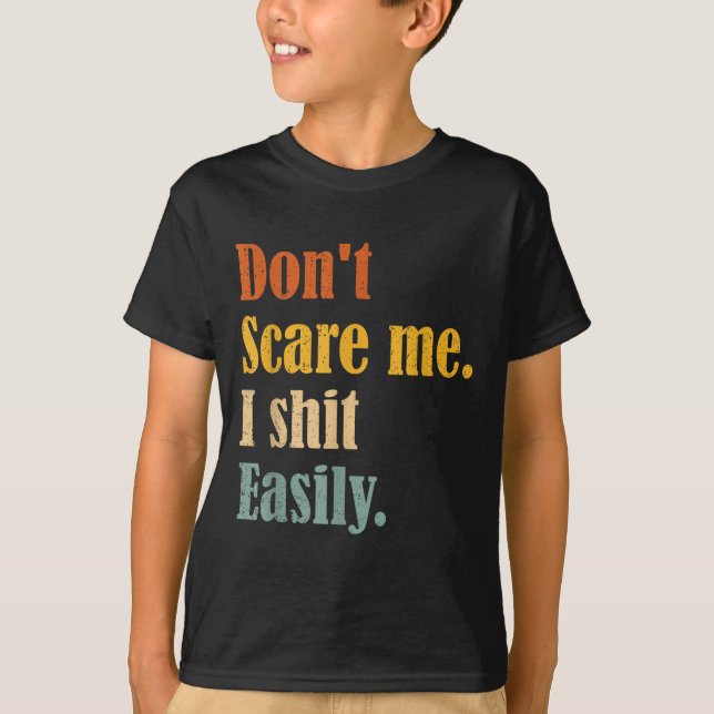 T-shirt Funny Humor Sarcastic Quote _ Don't E Me I Easily  (Devant)