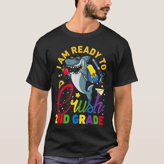 T-shirt Funny I Am Ready To Crush 2nd Grade Back To School (Devant)