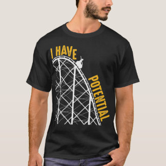 T-shirt Funny I Have Potential  Cool Roller Coaster Physic