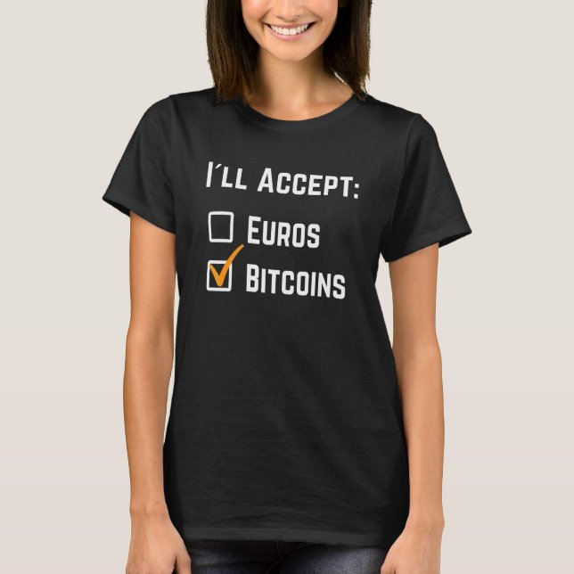 T-shirt Funny I´ll Accept Euros Bitcoin Crypto Cryptocurre (Devant)