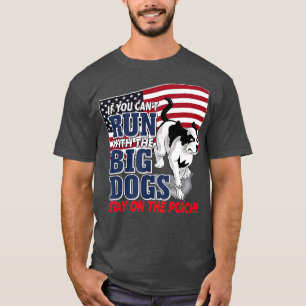 T-shirt Funny If you can't run with the Big Dog stay on th