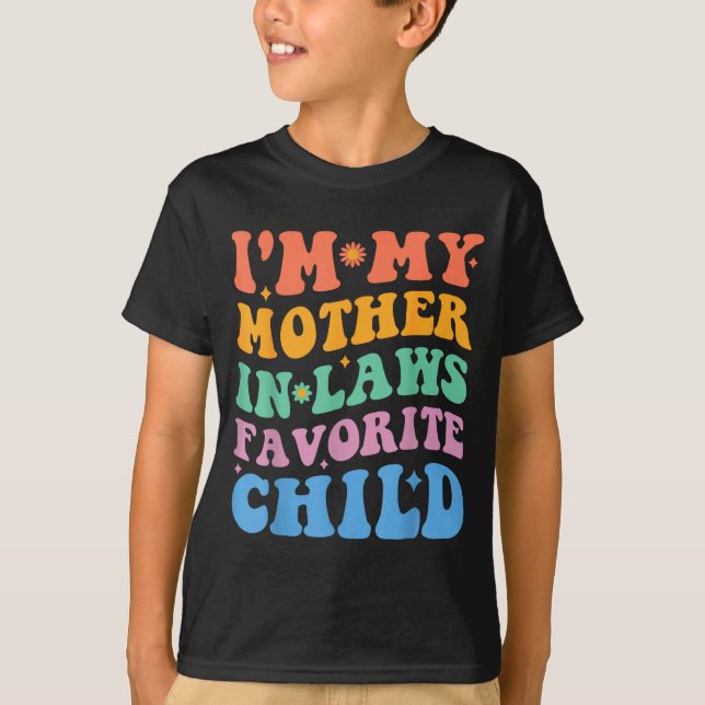 T-shirt Funny I'm My Mother In Law's Favorite Child  (Devant)