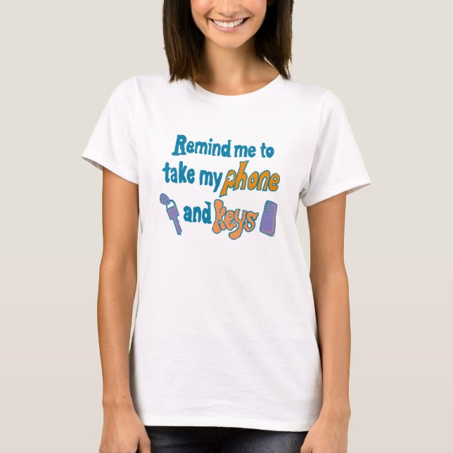 T-shirt Funny Inattentive ADHD Forgetfulness Reminder (Devant)