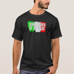 T-shirt Funny Italian Surrounded By Stunads Italy Flag Say