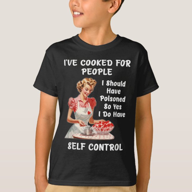 T-shirt Funny I've Cooked For People I Should Have Isoned  (Devant)