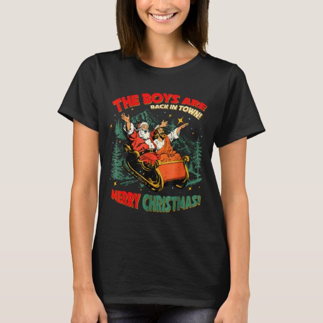 T-shirt Funny Jesus Santa The Boys Are Back In Town Merry  (Devant)