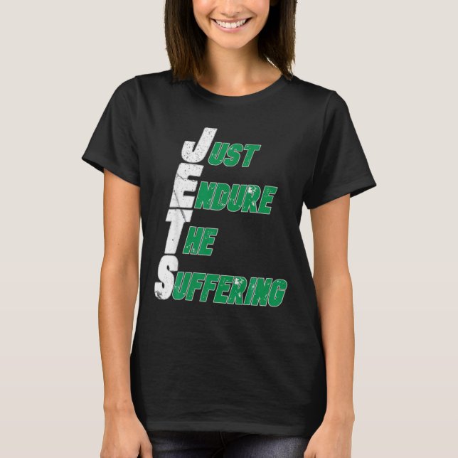T-shirt Funny Jets Just Endure The Suffering Football  (Devant)