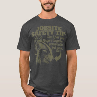 T-SHIRT FUNNY JOBSITE SÉCURITÉ CONSEIL DOIGTS FERME ROOSTE