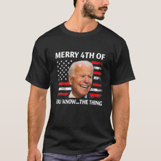 T-shirt Funny Joe Biden Dazed Merry 4Th Of You Know... The