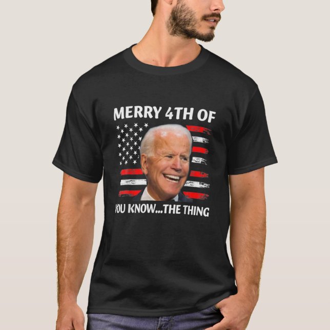 T-shirt Funny Joe Biden Dazed Merry 4Th Of You Know... The (Devant)