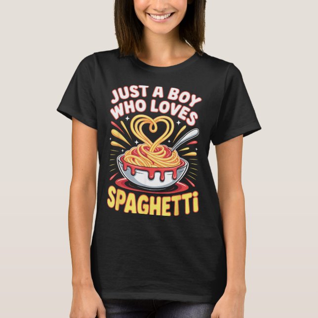T-shirt Funny Just A Boy Who Loves Spaghetti  (Devant)