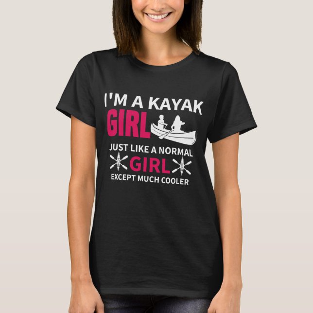 T-shirt funny kayak girl just like a normal girl women (Devant)