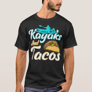 T-shirt Funny Kayaks et Tacos Lover Cadeaux Tacos Kayaks
