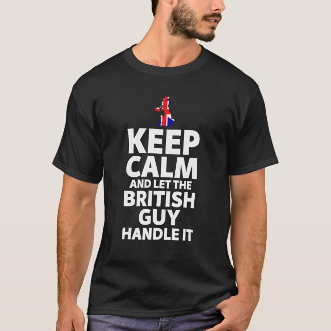 T-shirt Funny Keep Calm And Let The British Guy Handle It (Devant)