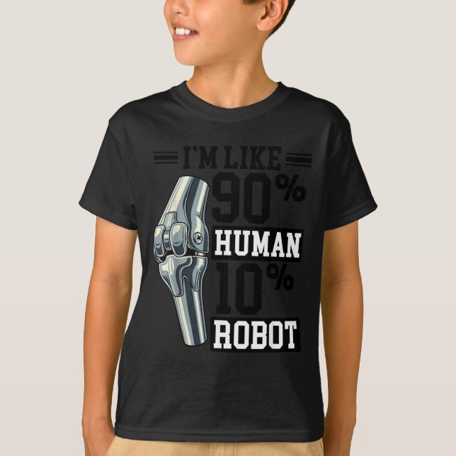 T-shirt Funny Knee Replacement I'm Like 90% Human 10% Robo (Devant)