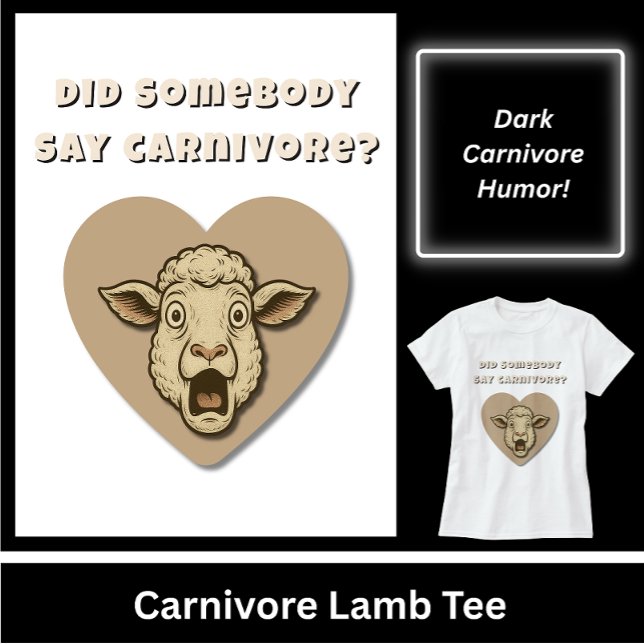 T-shirt Funny Lamb Meat Lover Gift (Funny Carnivore Lamb Tee. Yes, Somebody Did Say Carnivore! )