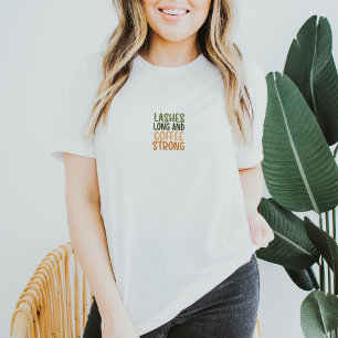 T-shirt Funny Lashes and d Coffee Quote