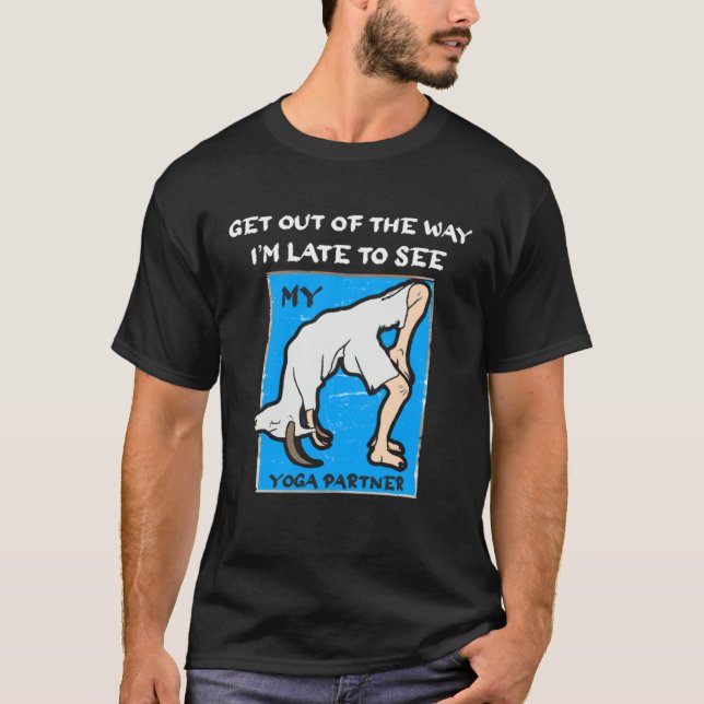 T-shirt Funny Late To See Yoga Partner Goat Tee Breakup Di (Devant)