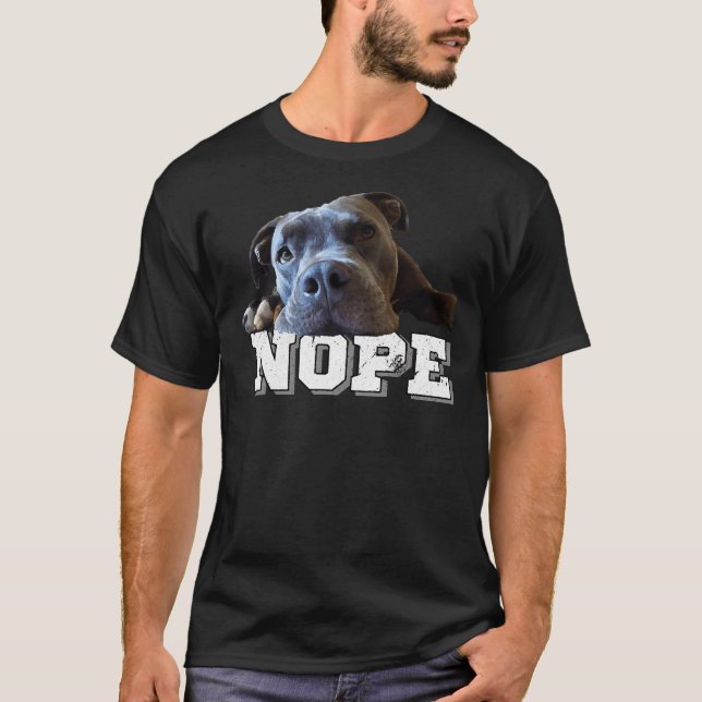 T-shirt Funny Lazy Pitbull Chien Nope Amoureux des chiens  (Devant)