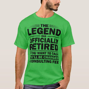T-shirt Funny Legend A Officiellement Retraité Gift Retire