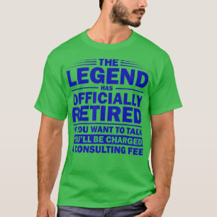 T-shirt Funny Legend A Officiellement Retraité Gift Retire