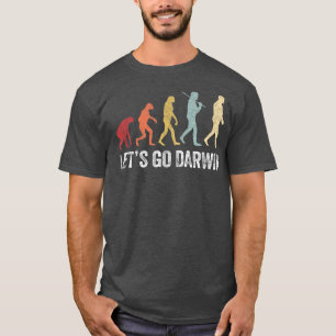 T-shirt Funny Lets Go Darwin chemiseCharles Darwin citatio