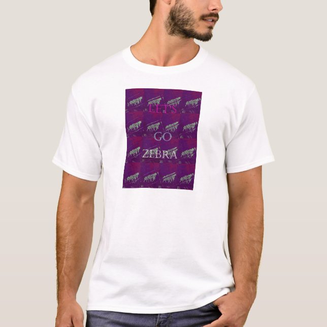 T-shirt Funny Lets Go Zebra Hakuna Matata motif Design Co (Devant)