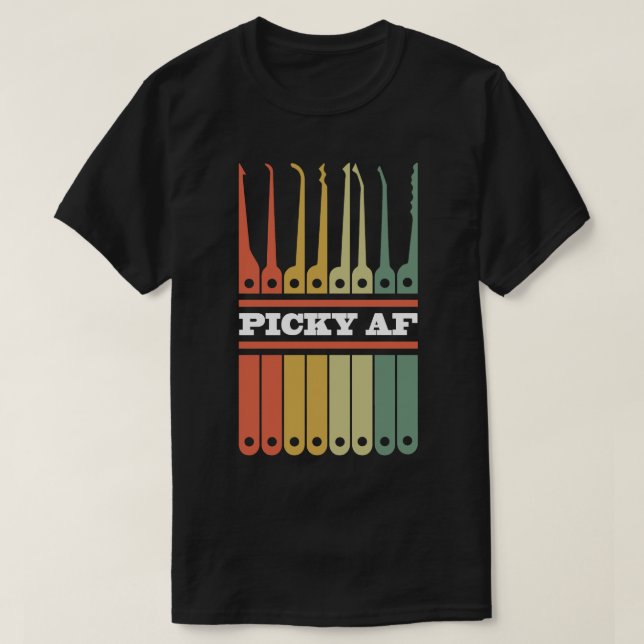 T-shirt Funny Locksmith and Lockpicking Tools Picky AF (Design devant)