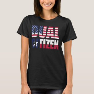 T-shirt Funny Lone Star State Texas Dual Citizen