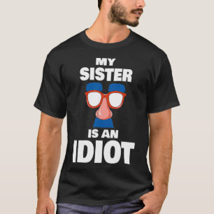 T-shirt Funny Ma soeur est un Groucho Idiot lunettes Sarca
