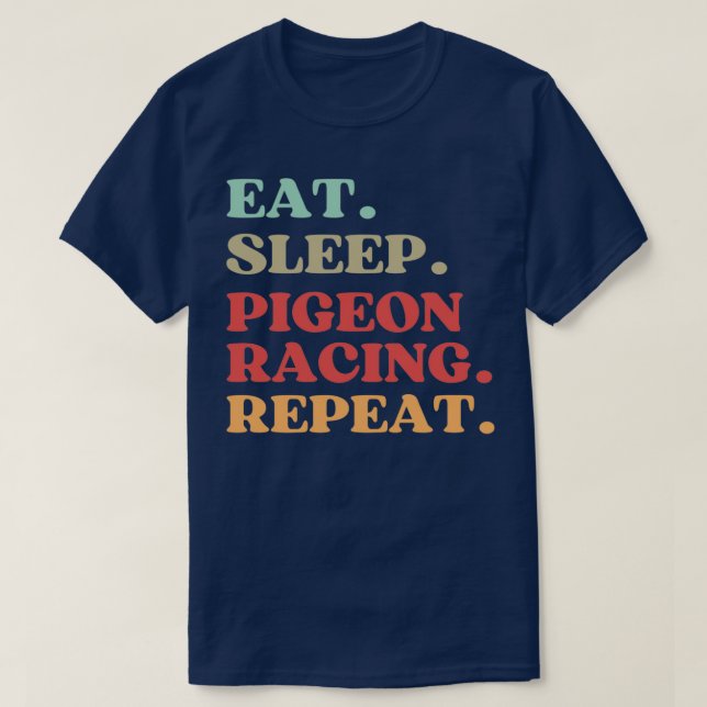 T-SHIRT FUNNY MANGER SOMMEIL PIGEON RACING REPEAT QUOTE ME (Design devant)