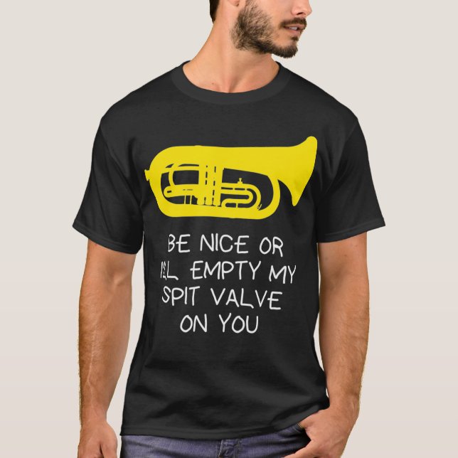 T-shirt Funny Marching Euphonium Soyez gentil ou Ill vide (Devant)
