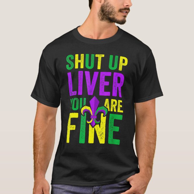 T-shirt Funny Mardi Gras Parade Outfit - Shut Up Liver You (Devant)