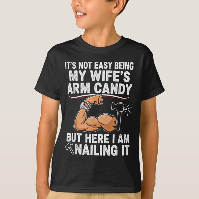 T-shirt Funny Married Dad Husband Arm Candy Quote Humor  (Devant)