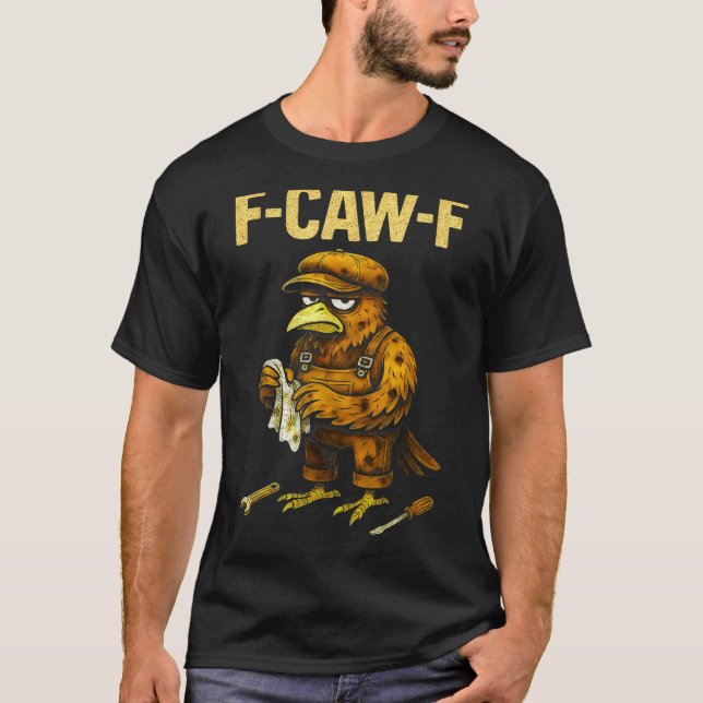 T-shirt Funny Mechanic F Caw F Crow Fcawf Raven Mechanics  (Devant)