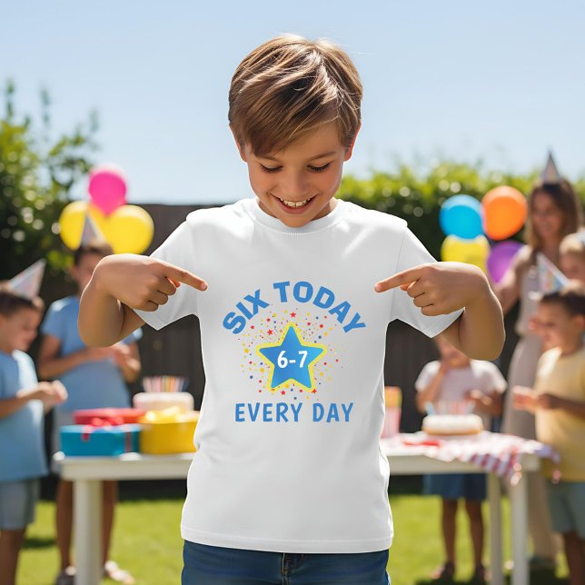 T-shirt Funny Meme Six Today 6-7 Every Day Birthday Kid's  (Créateur téléchargé)