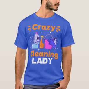 T-shirt Funny Ménagère Crazy Nettoyage Lady Ménagère