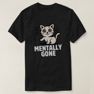 T-shirt Funny Mentally Gone Cat Confused Illustration