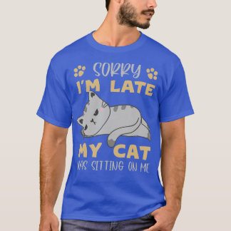 T-shirt Funny Meow Amoureux des chats Désolé Je suis en re