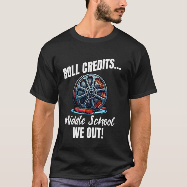 T-shirt Funny Middle School Graduation Roll Crédits We Out (Devant)