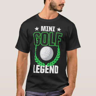 T-shirt Funny Mini Golf Legend Miniature Golf Ball