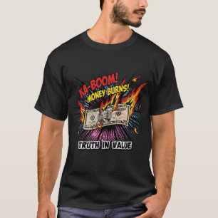 T-Shirt Funny Money Burns Ka-Boom Cash