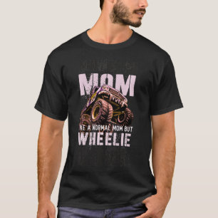 T-shirt Funny MONSTER Camion MOM Comme Normale Nana Mais R