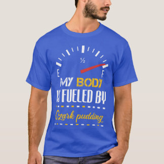 T-shirt Funny My Body Is Fueled By Pudding Quote Food Cool