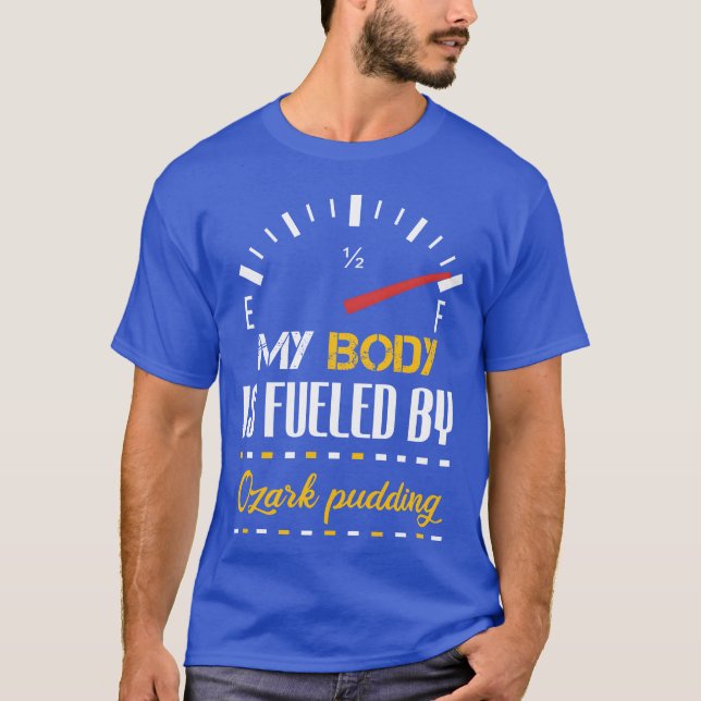 T-shirt Funny My Body Is Fueled By Pudding Quote Food Cool (Devant)