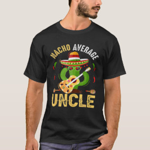 T-shirt Funny Nacho Moyenne Oncle Cinco De Mayo Mexicain