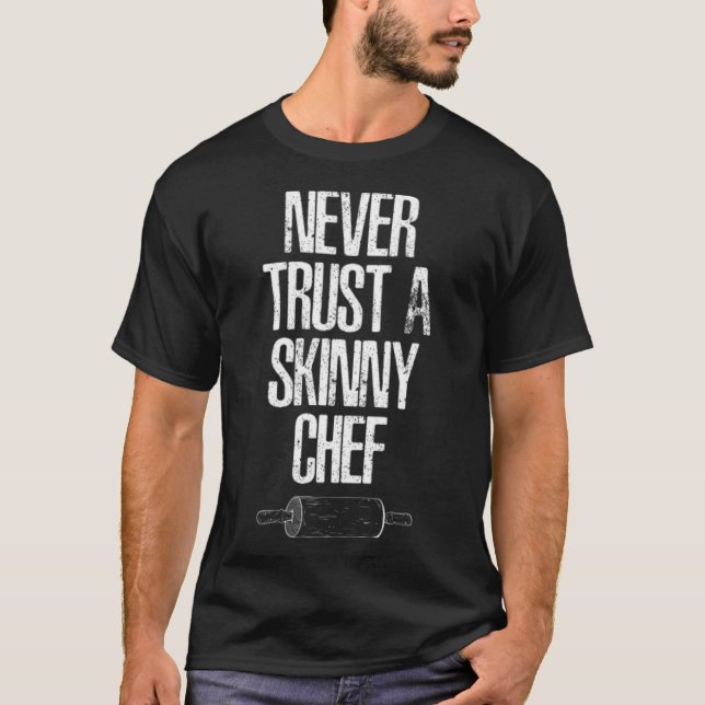 T-shirt Funny Never Trust A Skinny Chef Don pour Cuisine L (Devant)